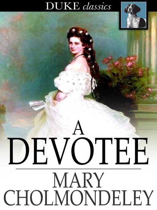 Title details for A Devotee by Mary Cholmondeley - Wait list